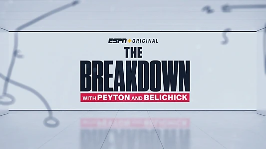 The Breakdown with Peyton and Belichick