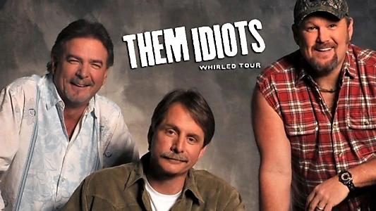 Them Idiots: Whirled Tour