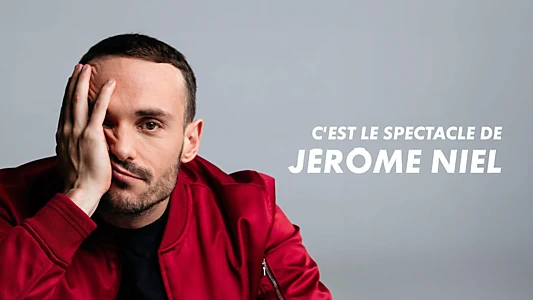 C'est le spectacle de Jérôme Niel