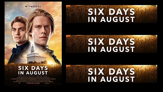 Six Days in August