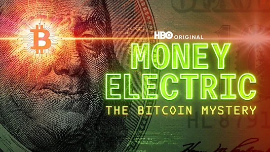 Money Electric: The Bitcoin Mystery