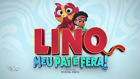 Lino - Meu Pai é Fera!