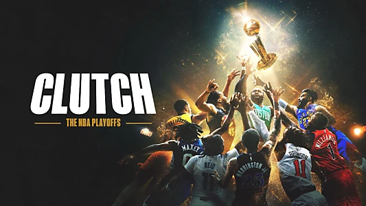 Clutch: The NBA Playoffs