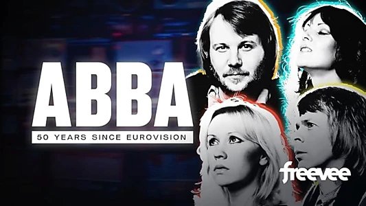 ABBA: 50 Years Since Eurovision