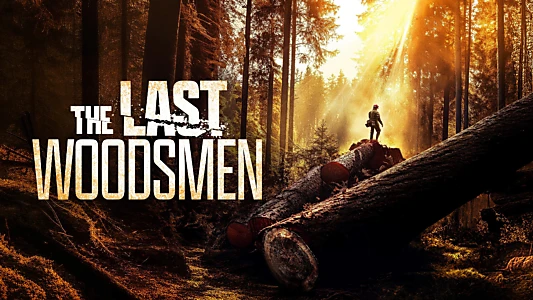 The Last Woodsmen