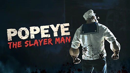 Popeye the Slayer Man