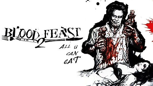 Blood Feast 2: All U Can Eat