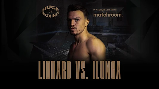 George Liddard vs. Omar Ilunga