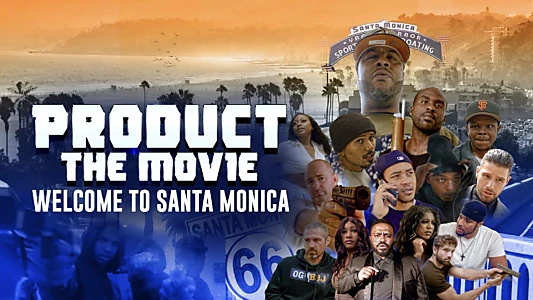 Product the Movie: Welcome to Santa Monica