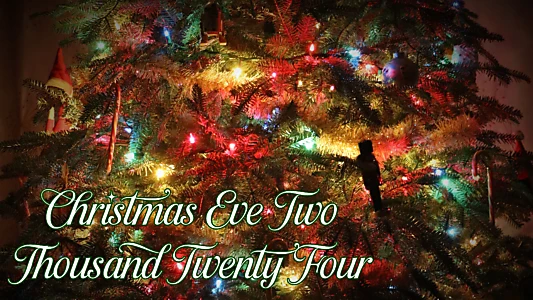 Christmas Eve Two Thousand Twenty Four