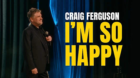 Craig Ferguson: I'm So Happy