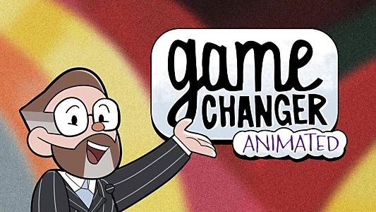 Game Changer Animated