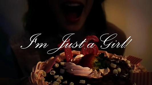 I'm Just a Girl!