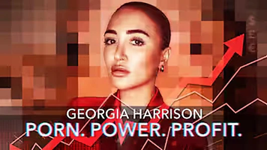 Georgia Harrison: Porn, Power, Profit