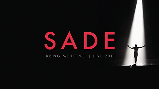 Sade Bring Me Home - Live 2011