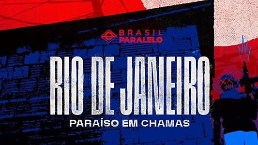 Rio de Janeiro: Paraíso em Chamas