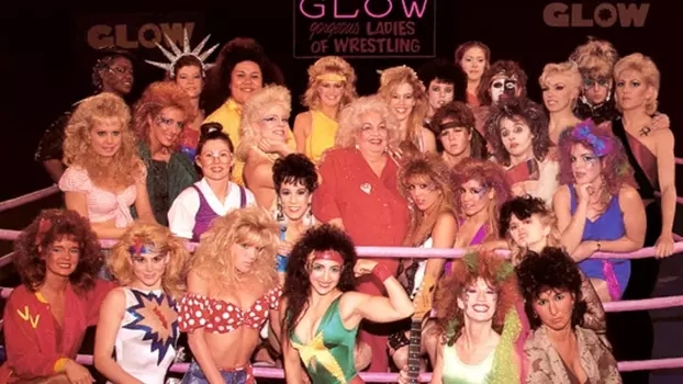 GLOW: The Story of The Gorgeous Ladies of Wrestling