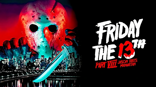 Friday the 13th Part VIII: Jason Takes Manhattan