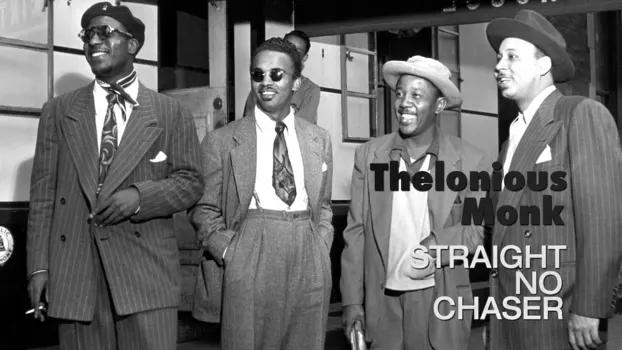 Thelonious Monk: Straight, No Chaser