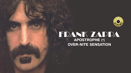 Classic Albums: Frank Zappa - Apostrophe (') Over-Nite Sensation