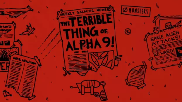 The Terrible Thing of Alpha 9!