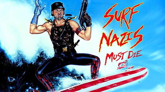 Surf Nazis Must Die