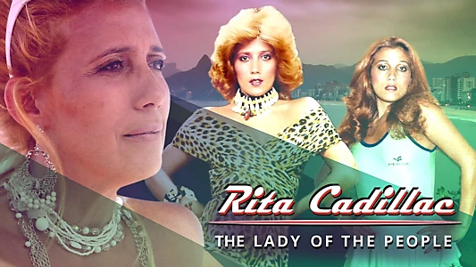 Rita Cadillac: The Lady of the People