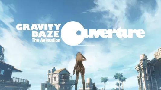 Gravity Daze the Animation: Ouverture