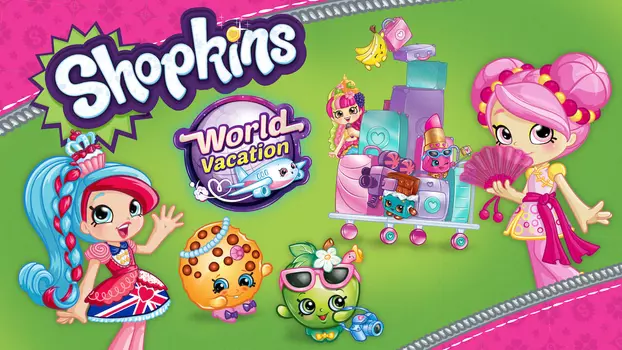 Shopkins World Vacation