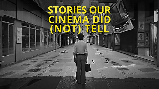 Stories Our Cinema Did (Not) Tell