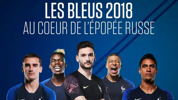 Les Bleus 2018, The Russian Epic