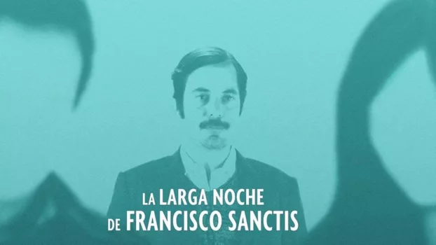 The Long Night of Francisco Sanctis