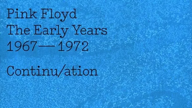 Pink Floyd - The Early Years Vol 7: 1967–1972: Continu/ation