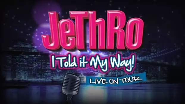 Jethro: I Told It My Way