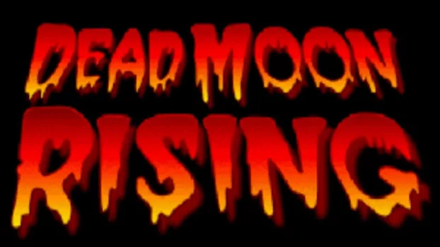 Dead Moon Rising