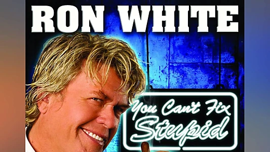 Ron White: You Can't Fix Stupid