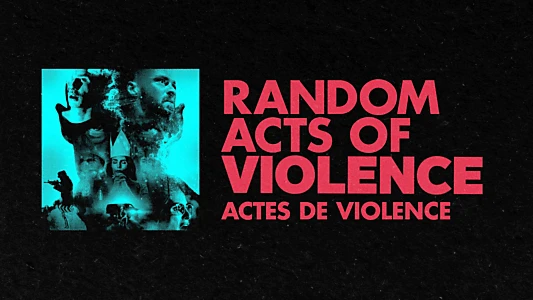 Random Acts of Violence