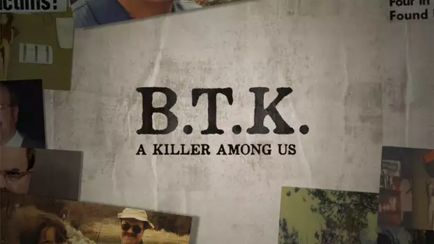 BTK: A Killer Among Us