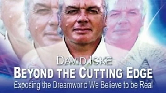 David Icke: Beyond the Cutting Edge