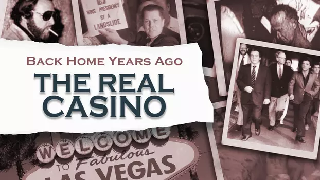 Back Home Years Ago: The Real Casino