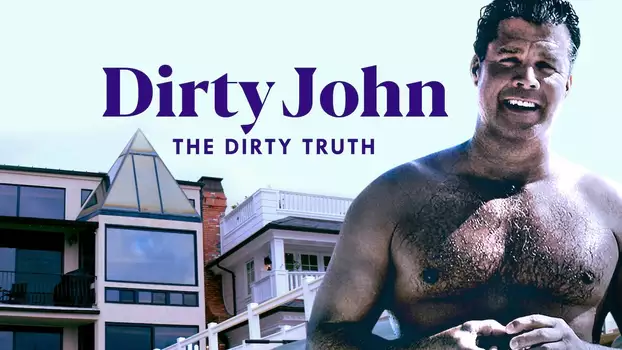 Dirty John: The Dirty Truth