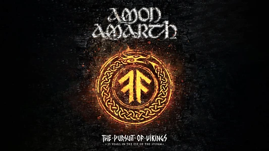 Amon Amarth: The Pursuit of Vikings: 25 Years In The Eye of the Storm