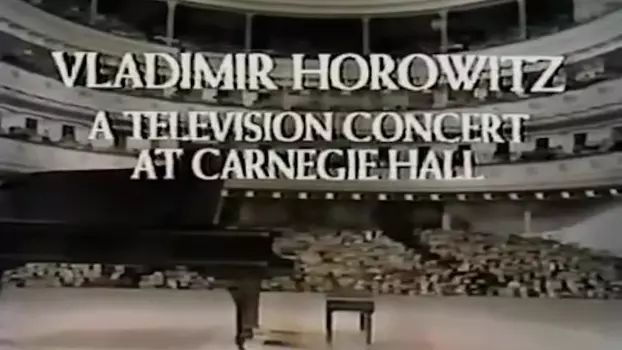 Vladimir Horowitz: A Television Concert at Carnegie Hall