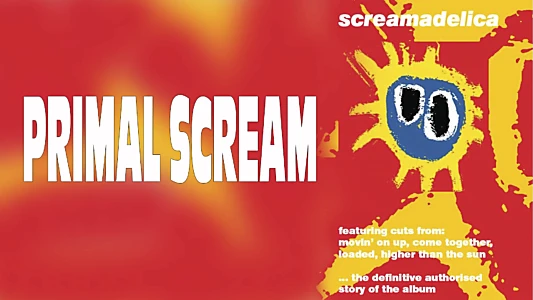 Classic Albums: Primal Scream - Screamadelica