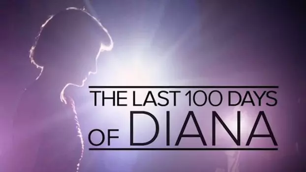 The Last 100 Days of Diana