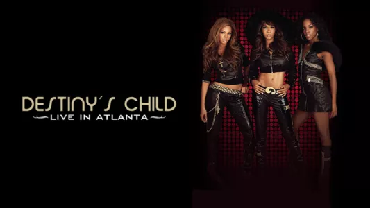 Destiny's Child: Live in Atlanta