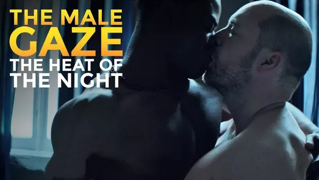 The Male Gaze: The Heat of the Night