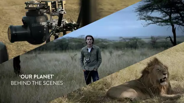 Our Planet: Behind The Scenes
