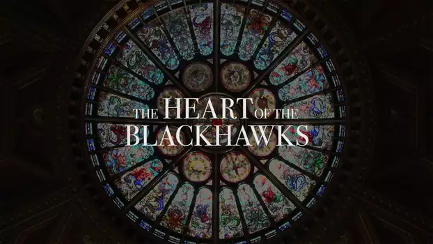 The Heart of the Blackhawks