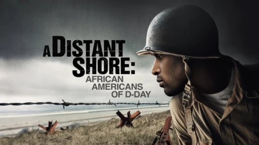 A Distant Shore: African Americans on D-Day